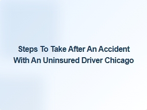 Uninsured Driver Accident Steps in Chicago
